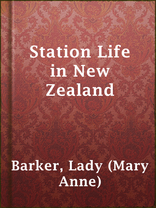 Title details for Station Life in New Zealand by Lady (Mary Anne) Barker - Available